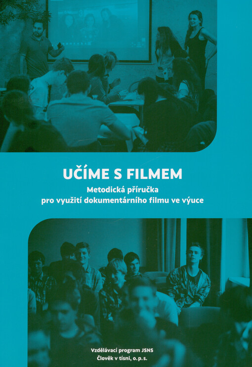 Učíme s filmem : metodická příručka pro využití dokumentárního filmu ve výuce