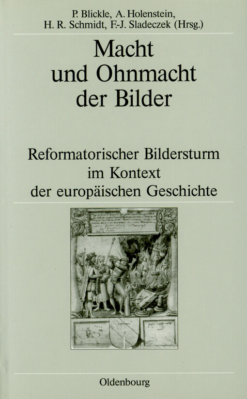 Macht und Ohnmacht der Bilder : reformatorischer Bildersturm im Kontext der europäischen Geschichte