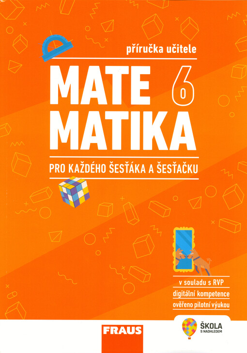 Matematika 6 : pro každého šesťáka a šesťačku