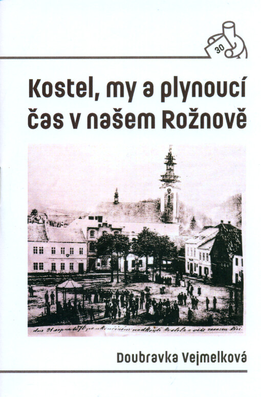 Kostel, my a plynoucí čas v našem Rožnově