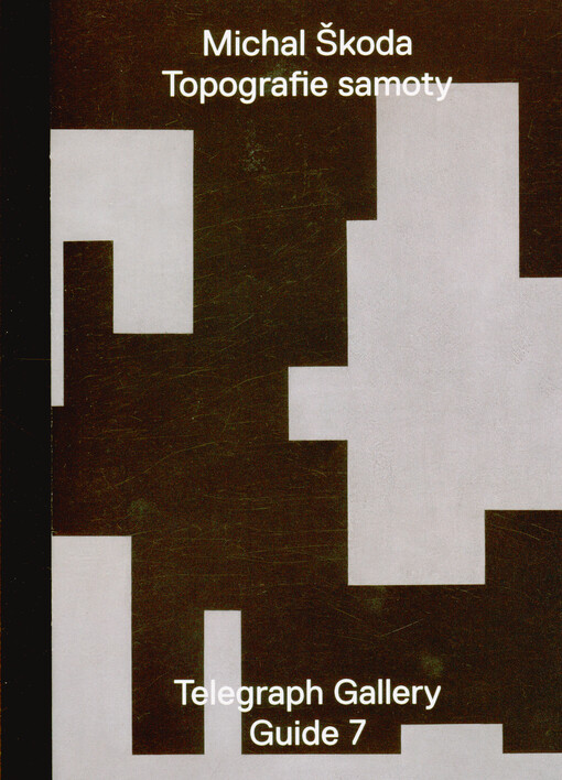Michal Škoda : topografie samoty