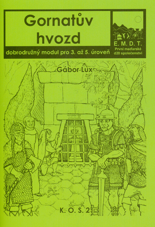 Gornatův hvozd : dobrodružný modul pro 3. až 5. úroveň : E.M.D.T. první maďarské d20 společenství