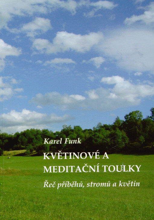 Květinové a meditační toulky : řeč příběhů, stromů a květin