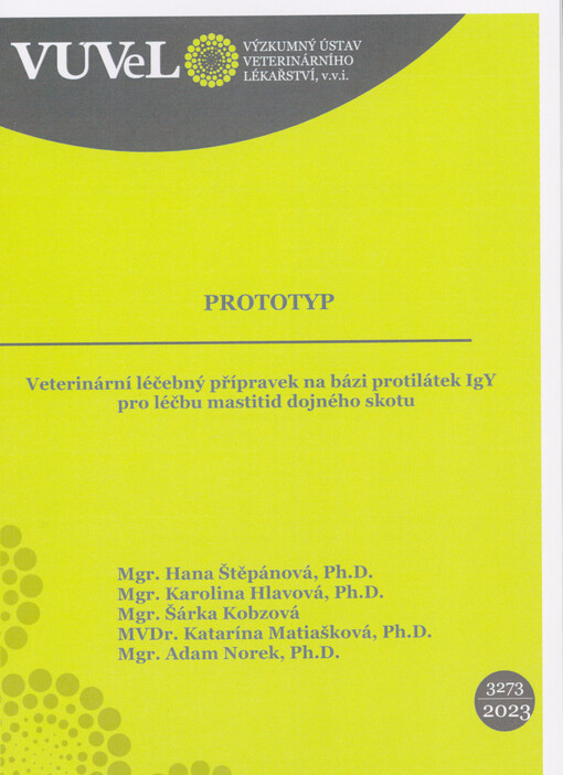 Veterinární léčebný přípravek na bázi protilátek IgY pro léčbu mastitid dojného skotu