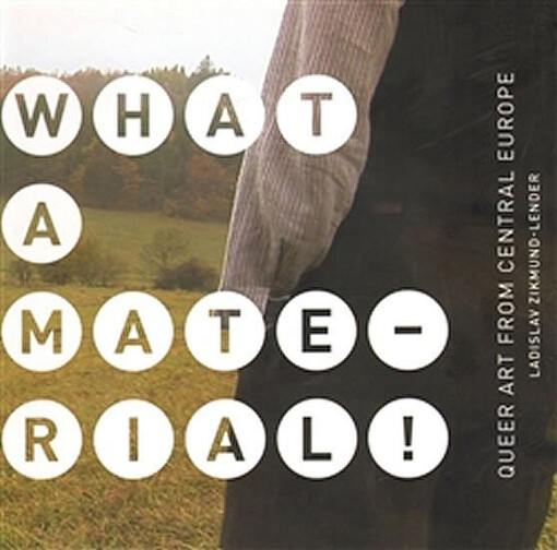 What a material! :queer art from Central Europe