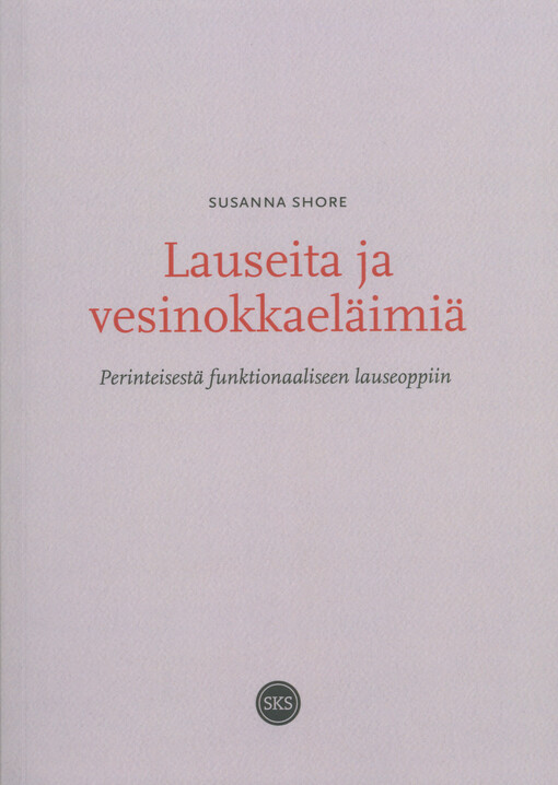 Lauseita ja vesinokkaeläimiä : perinteisestä funktionaaliseen lauseoppiin