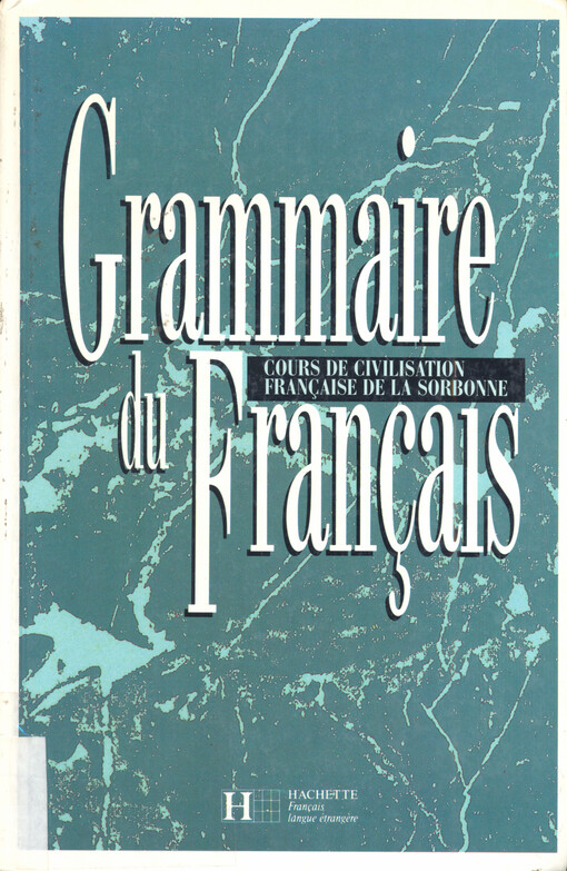 Grammaire du Français : cours de civilisation française de la Sorbonne