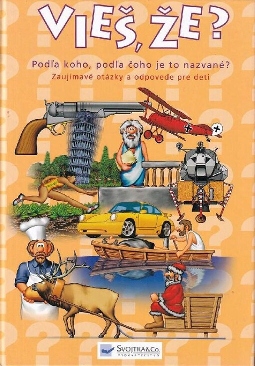 Vieš, že? Podľa koho, podľa čoho je to nazvané?