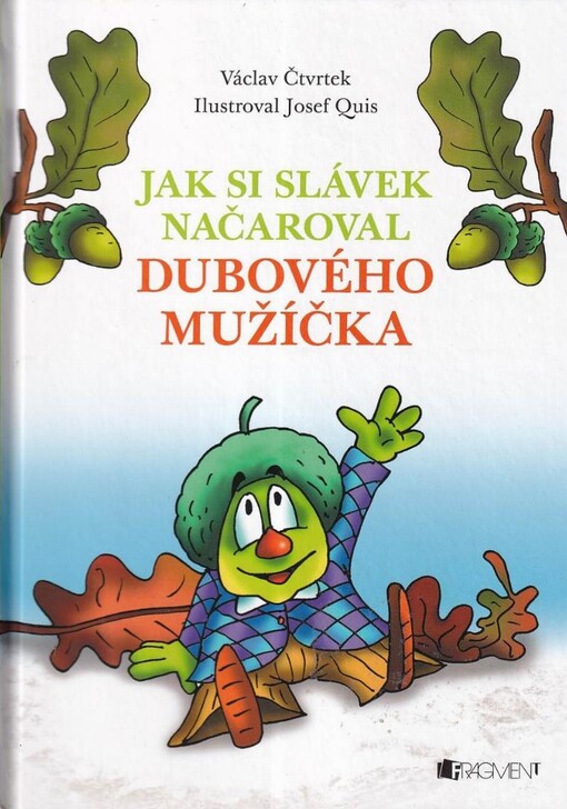 Jak si Slávek načaroval dubového mužíčka