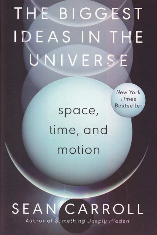 The biggest ideas in the universe : space, time, and motion