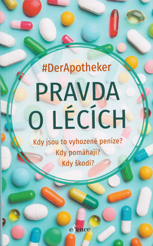 Pravda o lécích : Kdy jsou to vyhozené peníze? Kdy pomáhají? Kdy škodí?