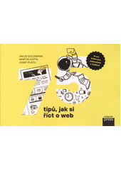 75 tipů, jak si říct o web : první kniha pro zadavatele v češtině  (odkaz v elektronickém katalogu)