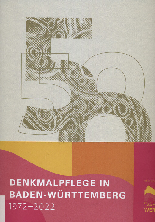 50 - Denkmalpflege in Baden-Württemberg 1972-2022