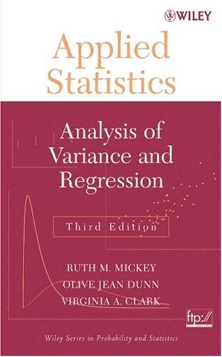 Applied Statistics: Analysis of Variance and Regression (Wiley Series in Probability and Statistics)