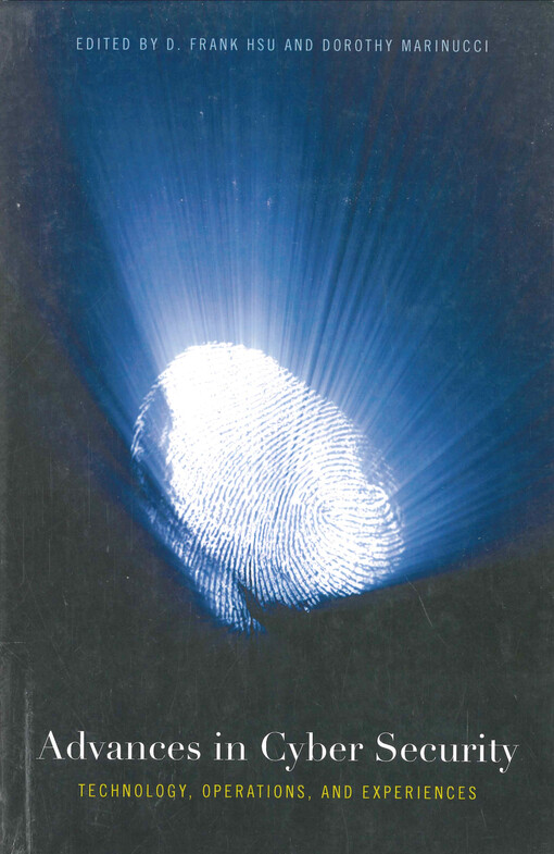 Advances in cyber security : technology, operations, and experiences