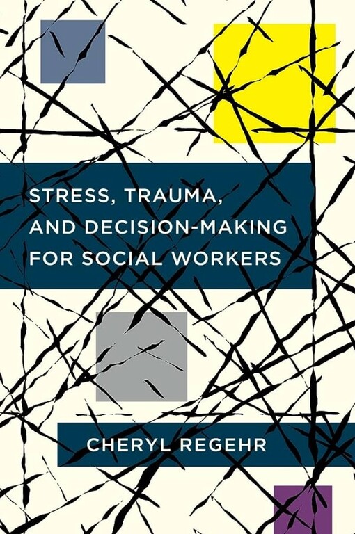 Stress, trauma, and decision-making for social workers