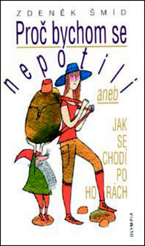 Proč bychom se nepotili, aneb, Jak se chodí po horách