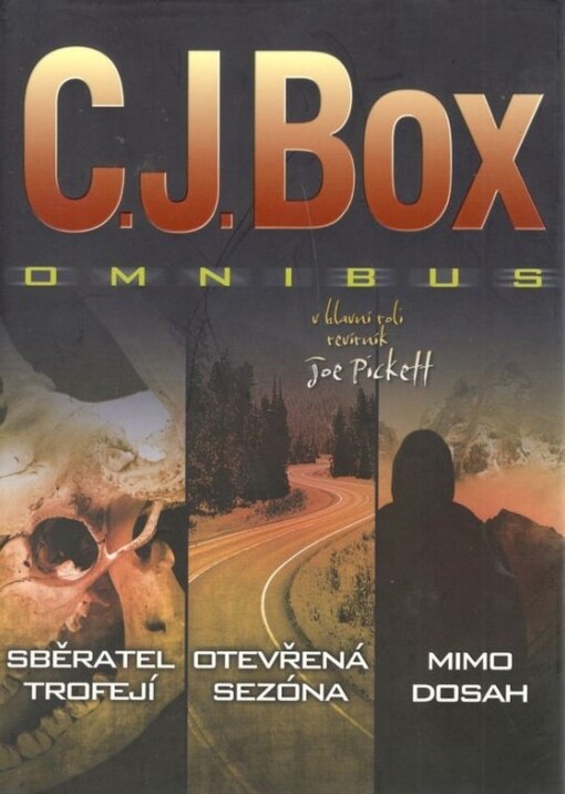 Sběratel trofejí ;Otevřená sezóna ; Mimo dosah : C.J. Box omnibus : v hlavní roli revírník Joe Pickett, 2. souborné vyd. v českém jazyce, 1. brož.