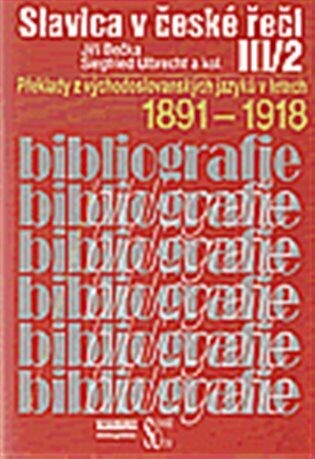Slavica v české řeči.III. Část 2,Překlady z východoslovanských jazyků v letech 1891-1918