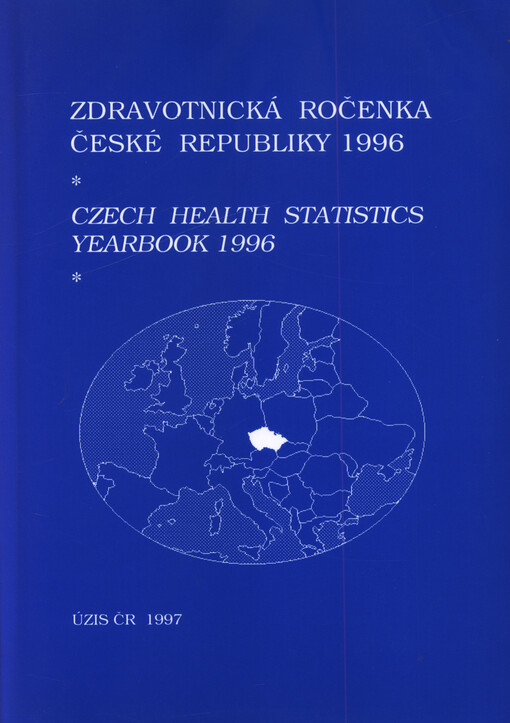 Zdravotnická ročenka České republiky ... = Czech health statistics yearbook ...