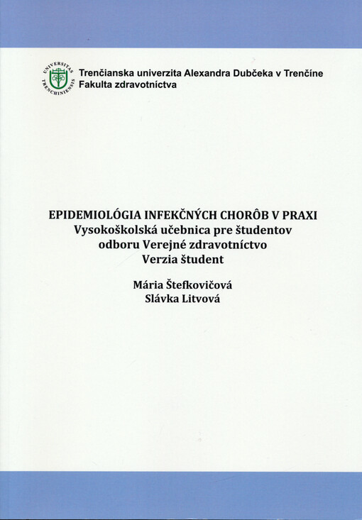 Epidemiológia infekčných chorôb v praxi : vysokoškolská učebnica pre študentov odboru Verejné zdravotníctvo : verzia študent