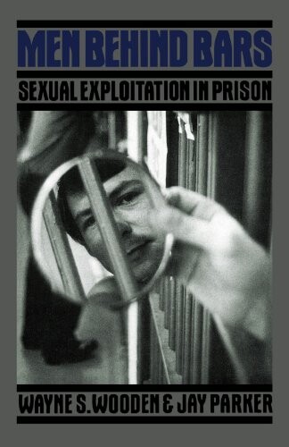Men Behind Bars: Sexual Exploitation In Prison (Quality Paperbacks Series)