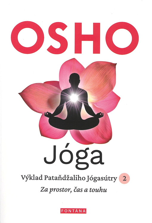 Jóga : výklad Pataňdžaliho Jógasútry. 2, Za prostor, čas a touhu