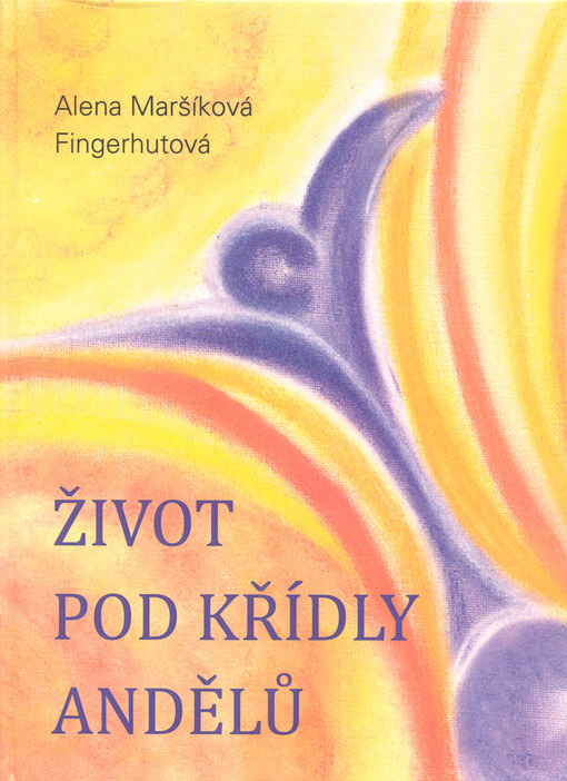 Život pod křídly andělů