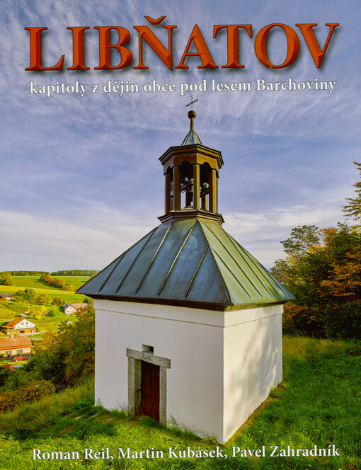 Libňatov : kapitoly z dějin obce pod lesem Barchoviny
