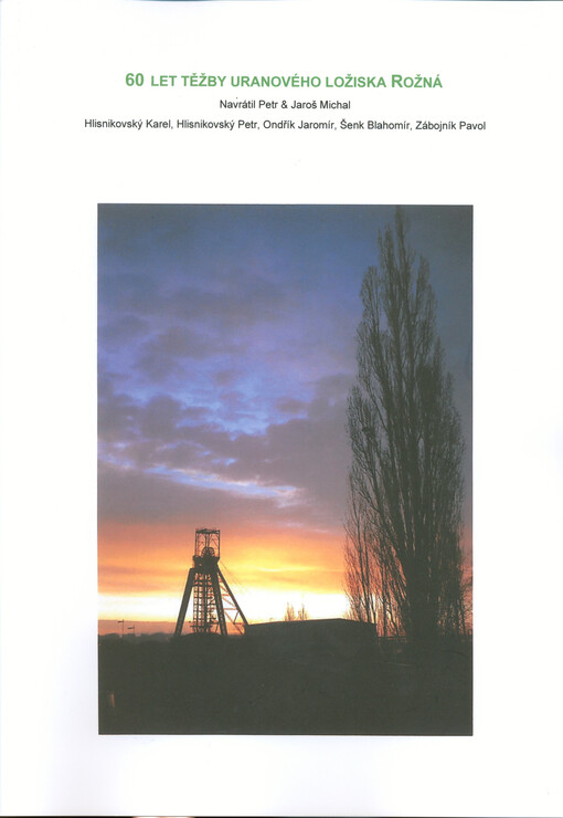 60 let těžby uranového ložiska Rožná