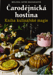 Čarodějnická hostina : kniha kulinářské magie  (odkaz v elektronickém katalogu)