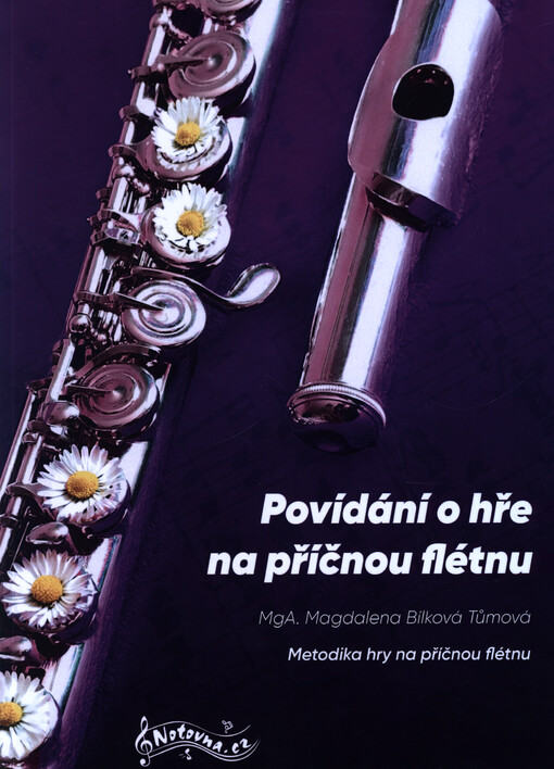 Povídání o hře na flétnu příčnou. Metodika hry na příčnou flétnu