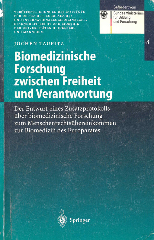 Biomedizinische Forschung zwischen Freiheit und Verantwortung : der Entwurf eines Zusatzprotokolls über biomedizinische Forschung zum Menschenrechtsübereinkommen zur Biomedizin des Europarates