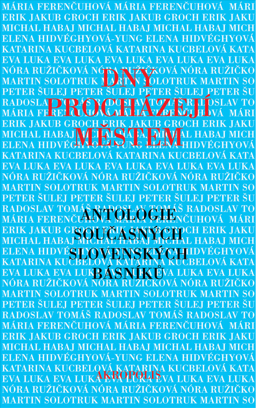 Dny procházejí městem :antologie současných slovenských básníků