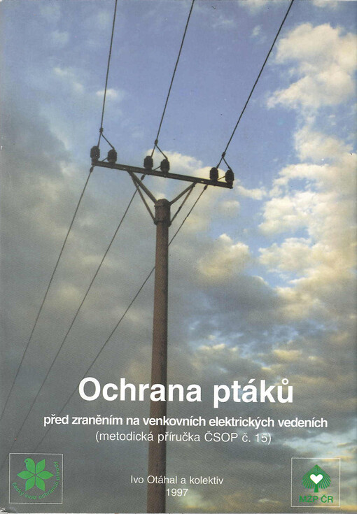 Ochrana ptáků před zraněním na venkovních elektrických vedeních : (metodická příručka ČSOP č.15)