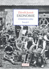 Ekonomie českého lidu : eseje z antropologické ekonomie. Svazek I.  (odkaz v elektronickém katalogu)