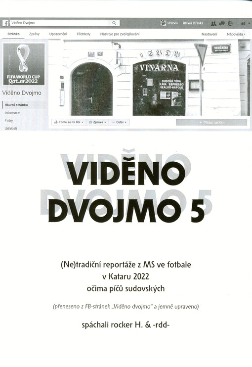 Viděno dvojmo. 5, (Ne)tradiční reportáže z MS ve fotbale v Kataru 2022 očima píčů sudovských