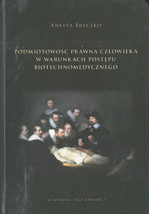 Podmiotowość prawna człowieka w warunkach postępu biotechnomedycznego