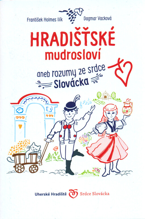 Hradišťské mudrosloví, aneb, Rozumy ze srdce Slovácka