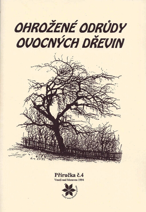 Ohrožené odrůdy ovocných dřevin : metodická příručka pro evidenci a záchranu zanikajících odrůd ovocných dřevin
