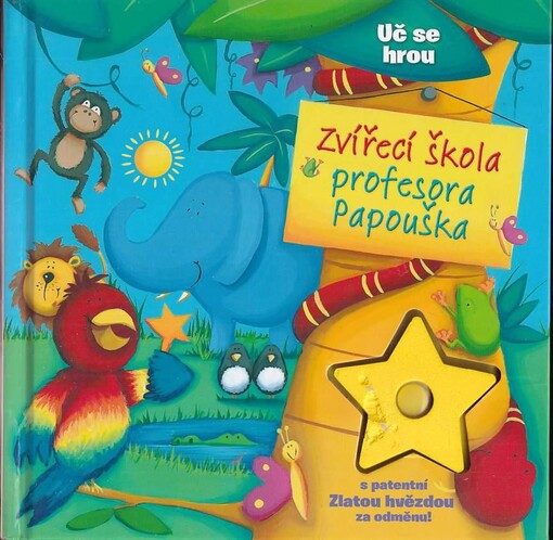 Zvířecí škola profesora Papouška :uč se hrou