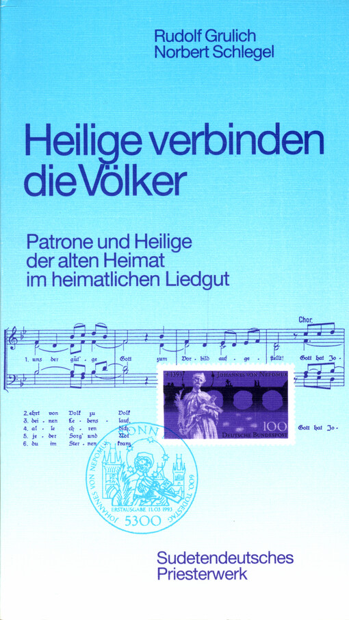 Heilige verbinden die Völker : Patrone und Heilige der alten Heimat im heimatlichen Liedgut