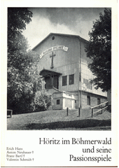 Höritz im Böhmerwald und seine Passionsspiele  (odkaz v elektronickém katalogu)