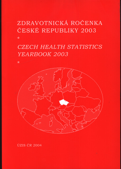 Zdravotnická ročenka České republiky ... = Czech health statistics yearbook ...