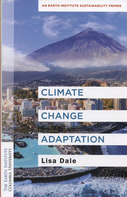 Climate change adaptation : an earth institute sustainability primer