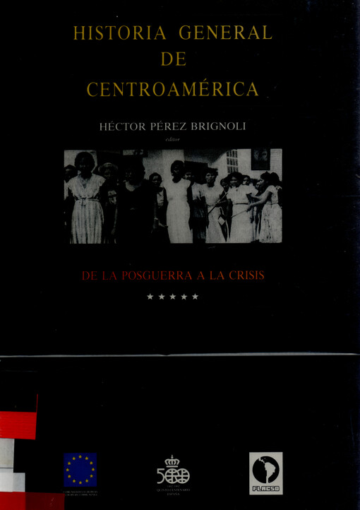 Historia general de Centroamérica. Tomo V, De la posguerra a la crisis (1945-1979)