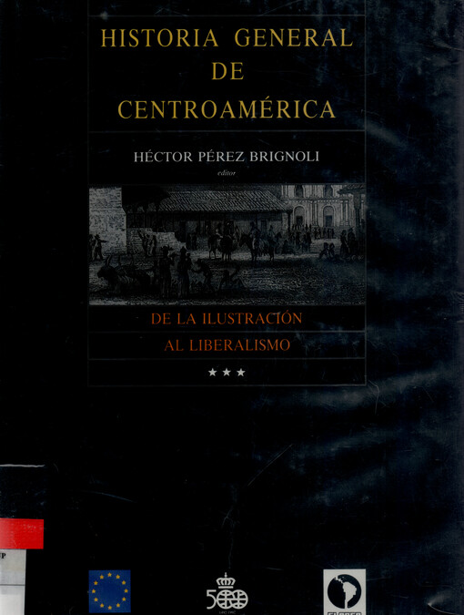 Historia general de Centroamérica. Tomo III, De la ilustración al liberalismo (1750-1870)