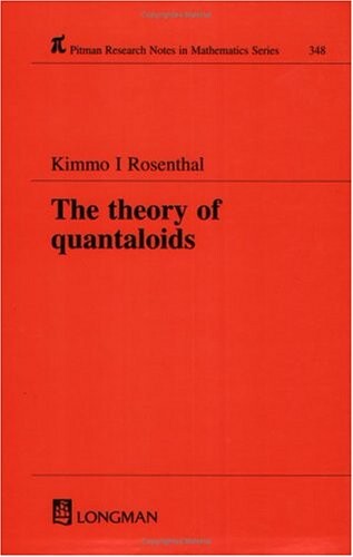 The Theory of Quantaloids (Chapman & Hall/CRC Research Notes in Mathematics Series)