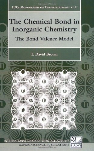 The Chemical Bond in Inorganic Chemistry : <<The>> Bond Valence Model
