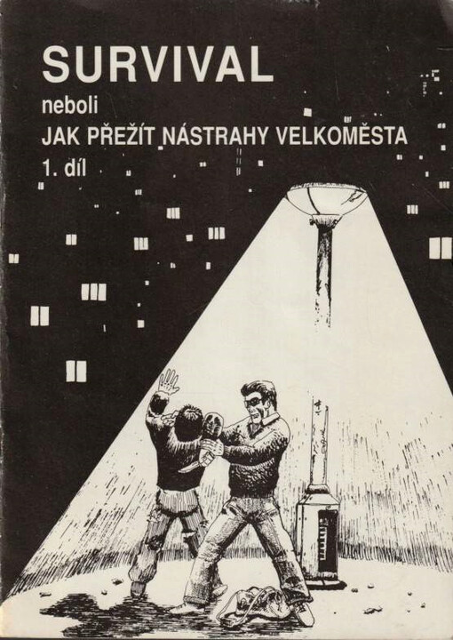 Survival, neboli, Jak přežít nástrahy velkoměsta. Díl 1